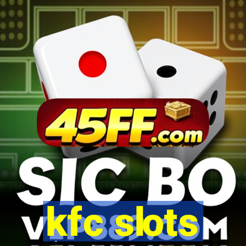 kfc slots